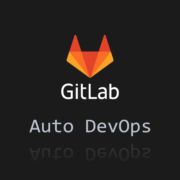 GitLab Auto DevOps