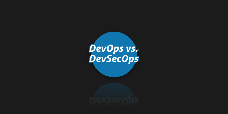 DevOps vs. DevSecOps