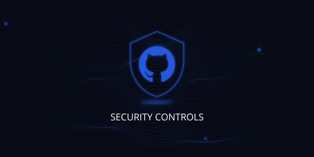 The Importance Of Verifying Your GitHub Environment’s Security Controls ...