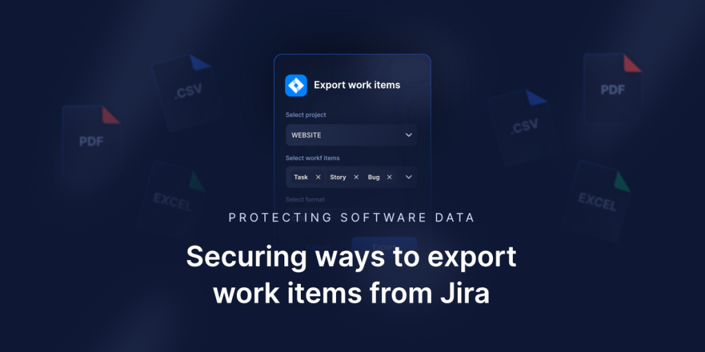 Protecting Software Data: Securing Ways To Export Work Items From Jira ...