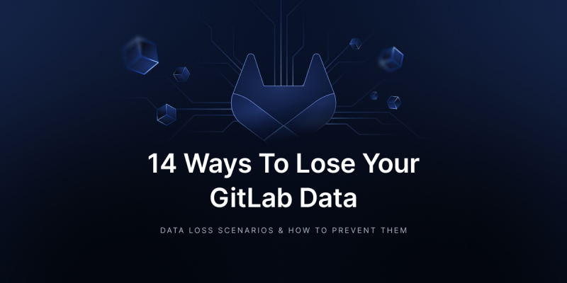 14 ways to lose your GitLab data and how to deal with the risks