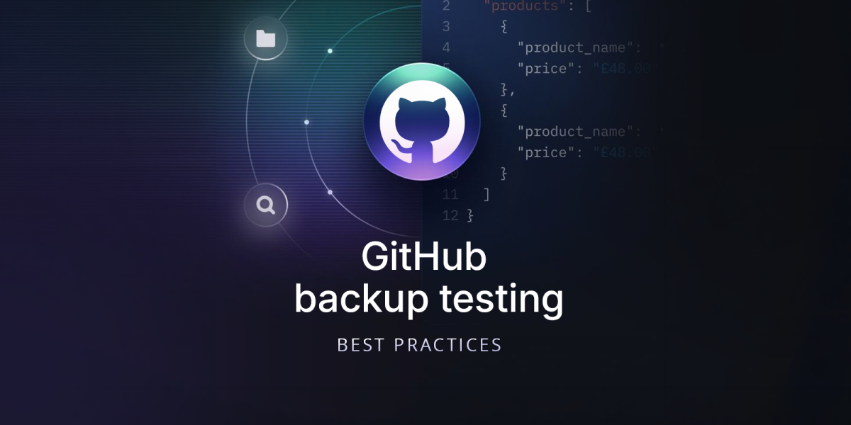 GitHub backup testing and verification best practices - Blog ...