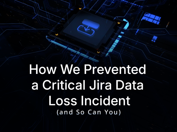 How We Prevented a Critical Jira Data Loss Incident (and So Can You)
