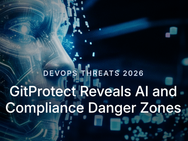 DevOps Threats 2026: GitProtect Reveals AI and Compliance Danger Zones